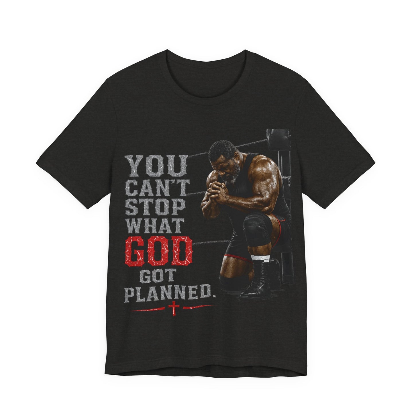 BIG FROST— "You Can't Stop What God Got Planned" UNISEX Shirt