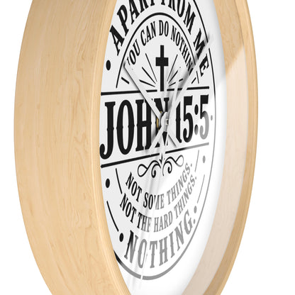 John 15:5 Inspirational Wall Clock — Apart From Me You Can Do Nothing Bible Verse Decor