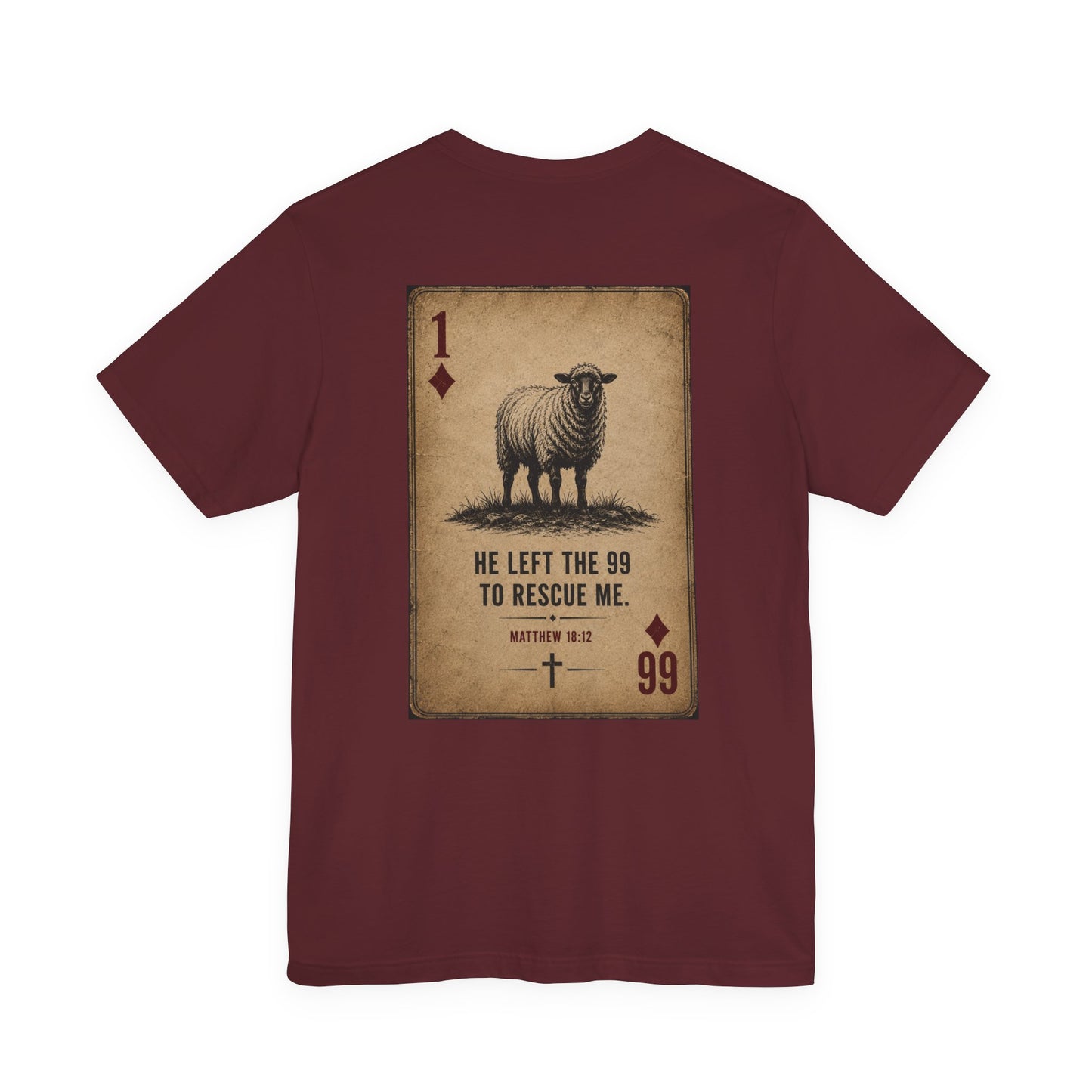 “He Left the 99 to Rescue Me” Double print Shepard Playing Card Christian Tee