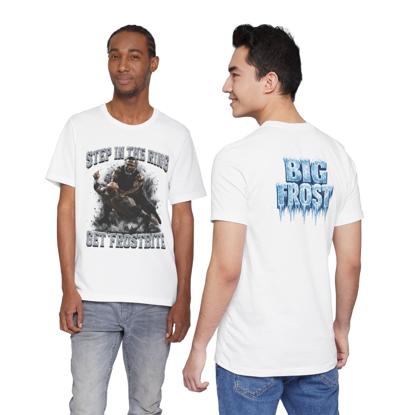 BIG FROST  T Shirt |  Step In The Ring Get Frostbite Boxing T-Shirt — Fighter Graphic Tee