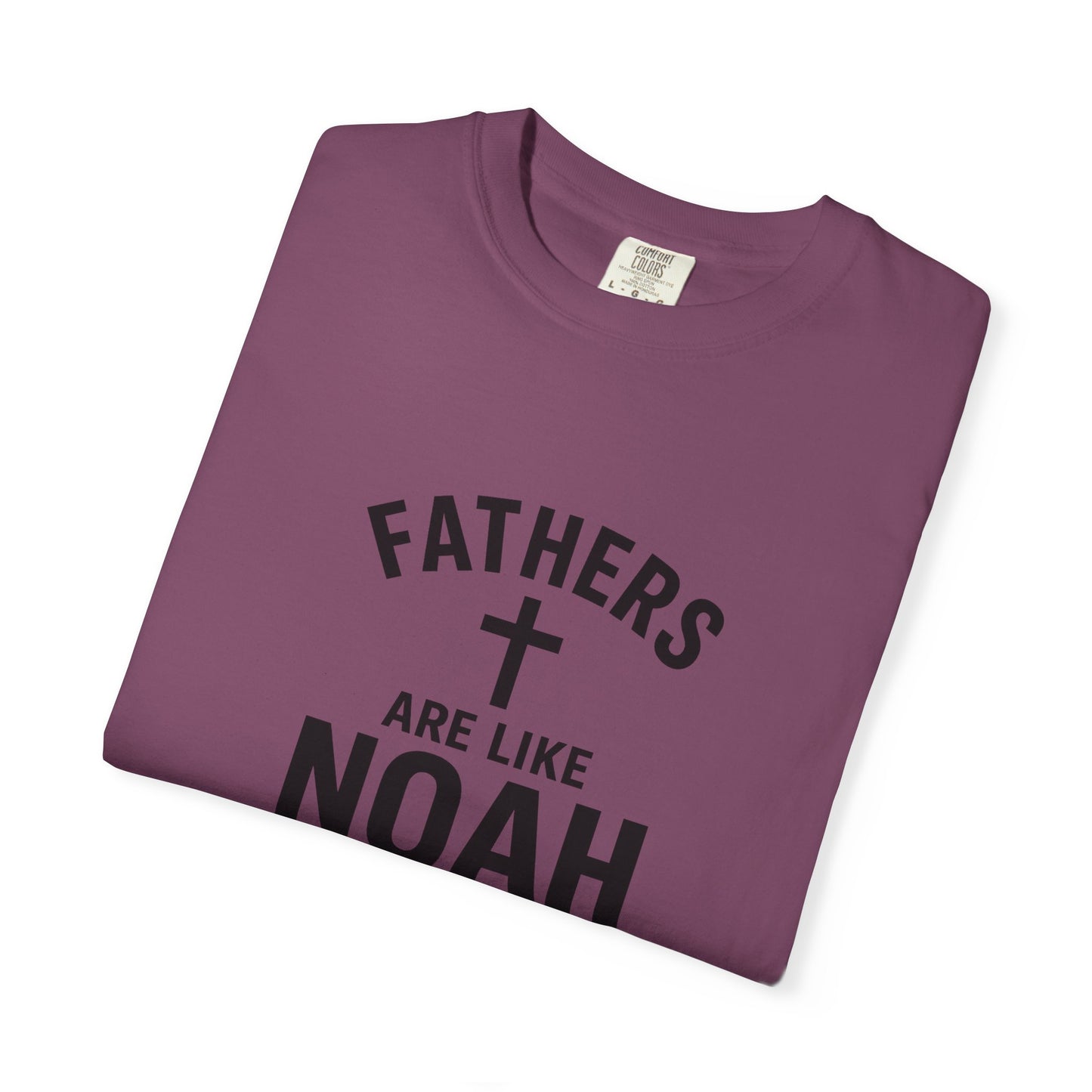 Patriotic Fathers Are Like Noah T-Shirt — "They Build Before the Storm Comes" (America 250)