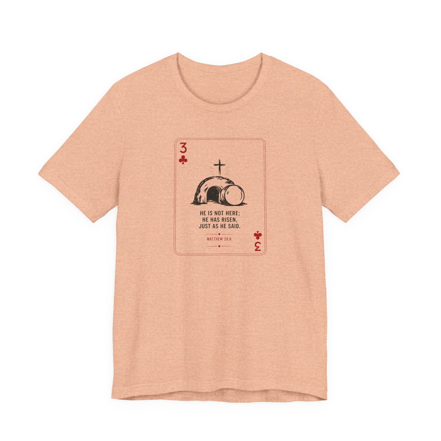 3 of Clubs Tee - Vintage Playing Card Jesus Design ("He Is Not Here He Has Risen")
