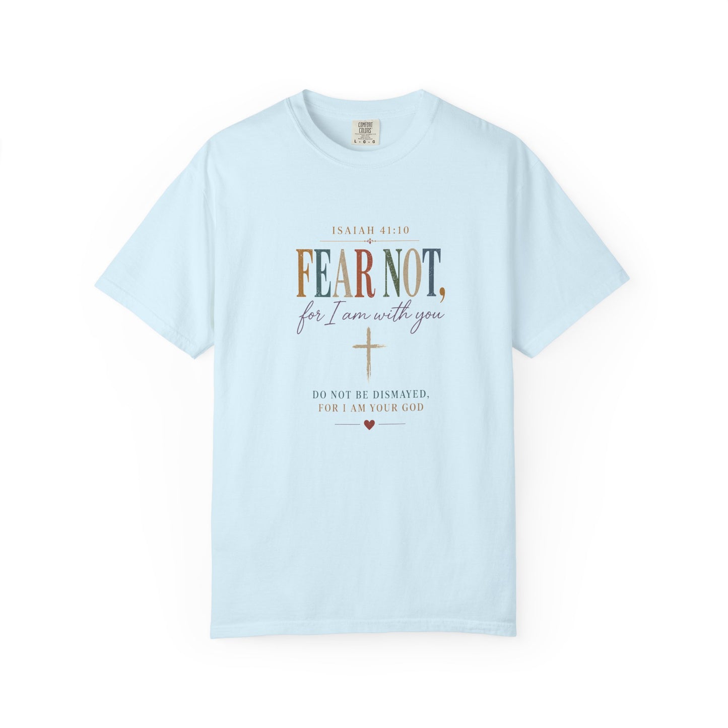 Fear Not For I Am With You Bible Verse T-Shirt