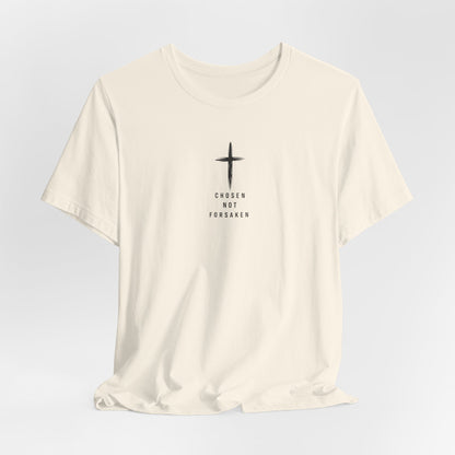 Chosen Not Forsaken Tee — Christian Cross Faith T-Shirt (1 Peter 2:9)
