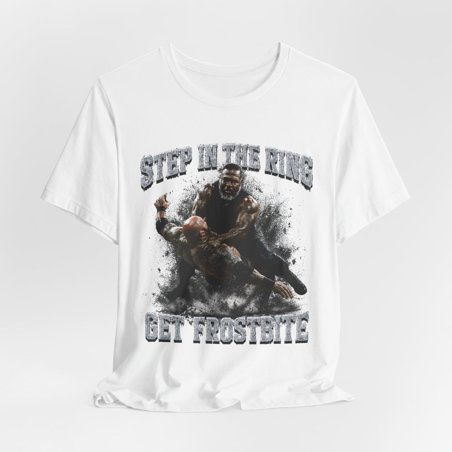 BIG FROST  T Shirt |  Step In The Ring Get Frostbite Boxing T-Shirt — Fighter Graphic Tee