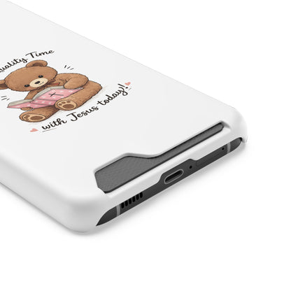 Phone Case — "Spend Quality Time with Jesus Today" Teddy Card Holder
