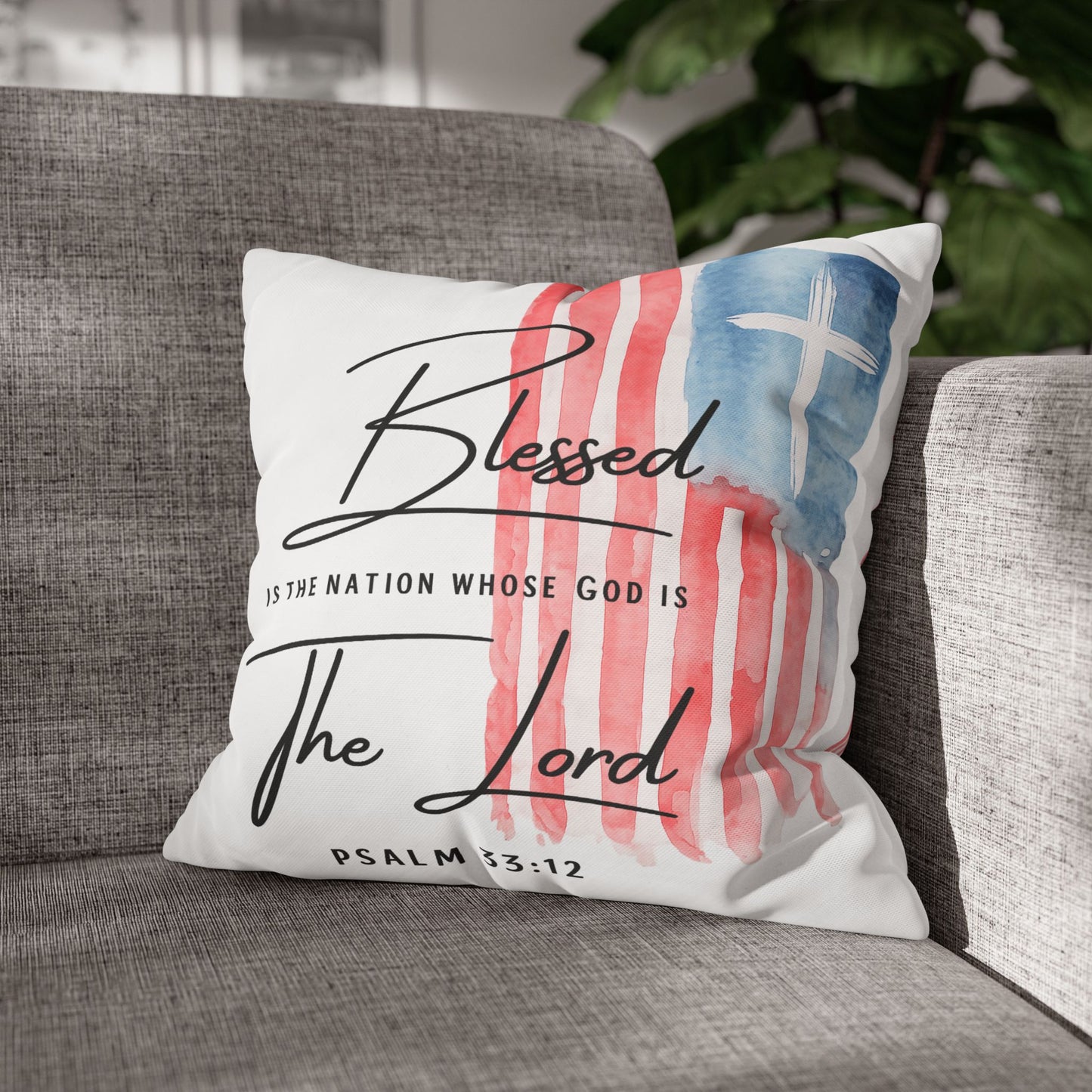 Blessed The Lord Pillowcase — Patriotic Psalm 33:12 Square Throw Pillow
