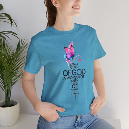 Faith Butterfly T-Shirt – "I Am a Child of God, A Woman of Faith" Christian Tee