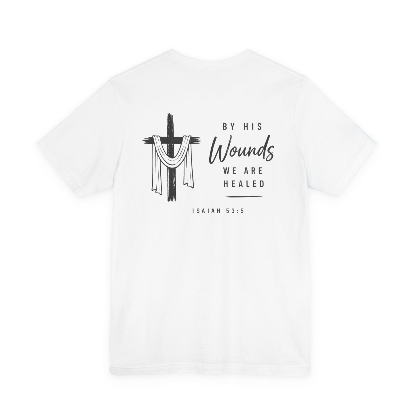 Christian Cross T-Shirt — “By His Wounds We Are Healed” Isaiah 53:5 Inspirational Tee