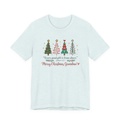 Grandma Christmas Tee — "Every good gift is from above" Holiday Shirt