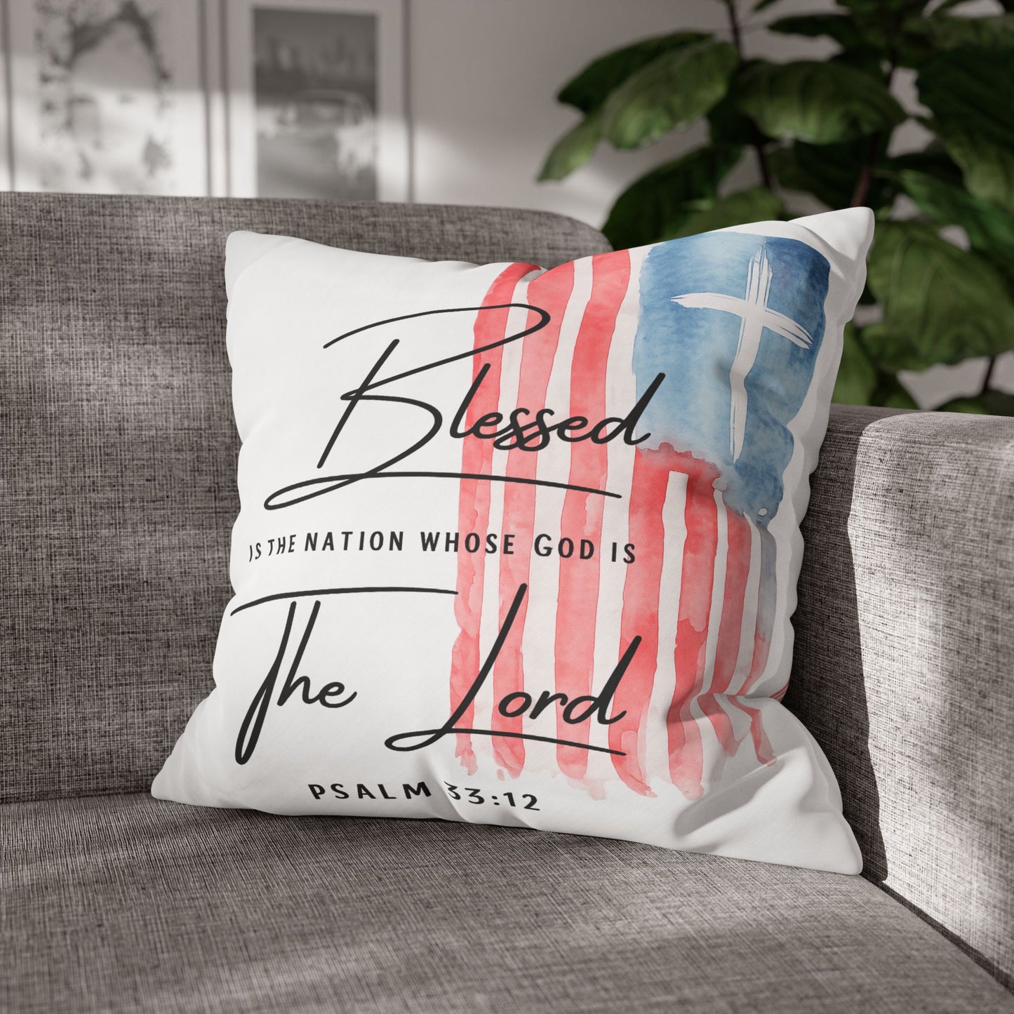 Blessed The Lord Pillowcase — Patriotic Psalm 33:12 Square Throw Pillow