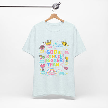 Christian T‑Shirt — "God Is So Much Bigger Than..." Pastel Faith Tee