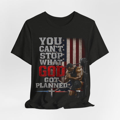 Big Frost-You Can't Stop What God Got Planned UNISEX T-Shirt