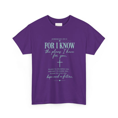 Scripture T-Shirt - "For I Know the Plans I Have for You" Inspirational Faith Tee