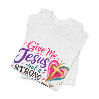 Christian Coffee T-Shirt — "Give Me Jesus and a Strong Cup of Coffee"