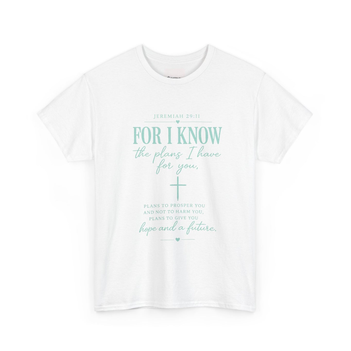 Scripture T-Shirt - "For I Know the Plans I Have for You" Inspirational Faith Tee