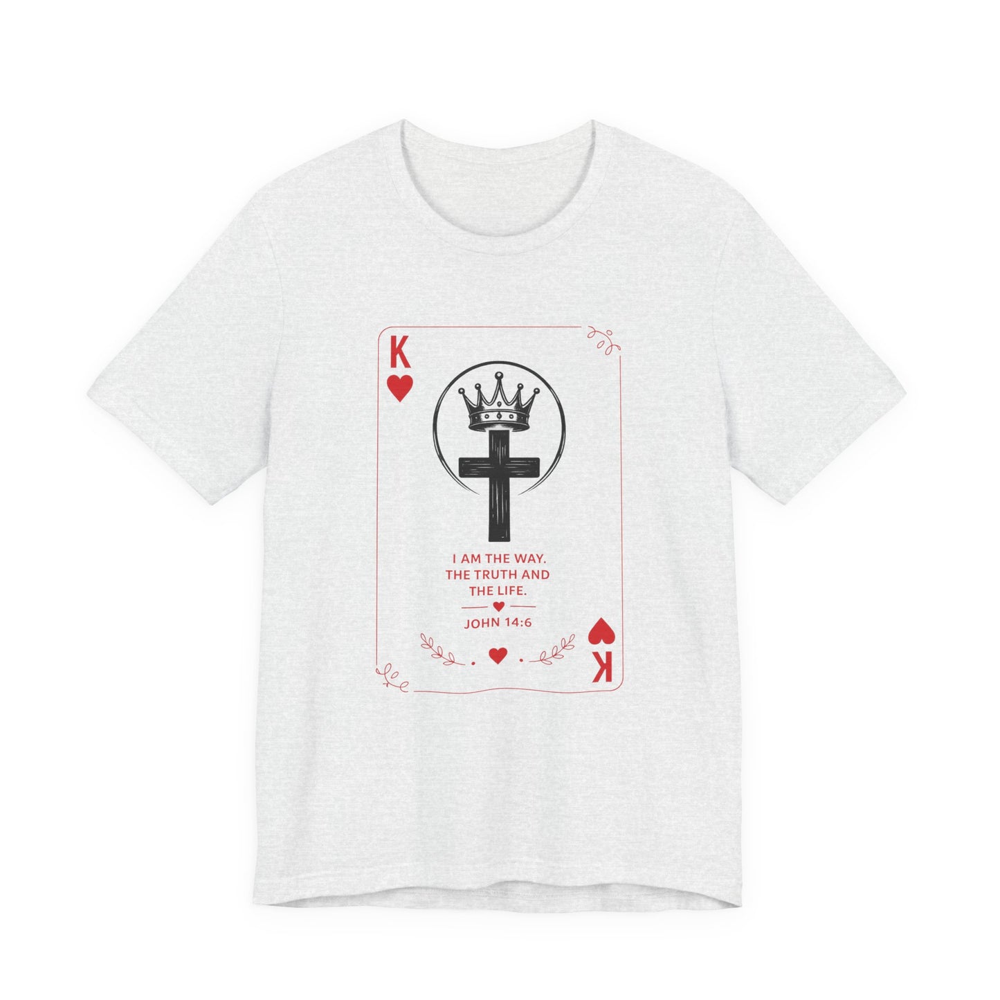 King of Hearts Christian T-Shirt — John 14:6 Cross & Crown Playing Card Design