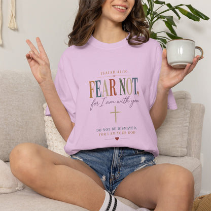 Fear Not For I Am With You Bible Verse T-Shirt