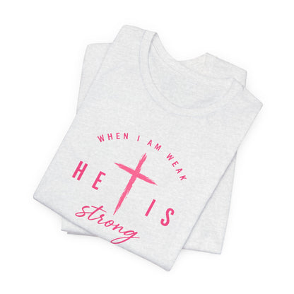 He Is Strong Tee – Christian Cross Inspirational T-Shirt (2 Corinthians 12:9)