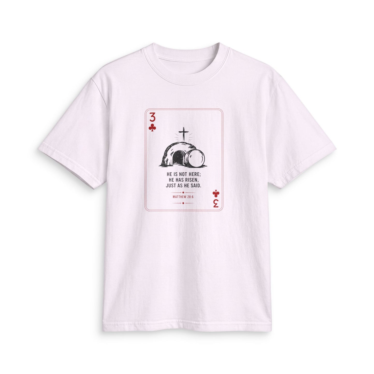 3 of Clubs Christian T-Shirt — "He is Not Here" Resurrection Design