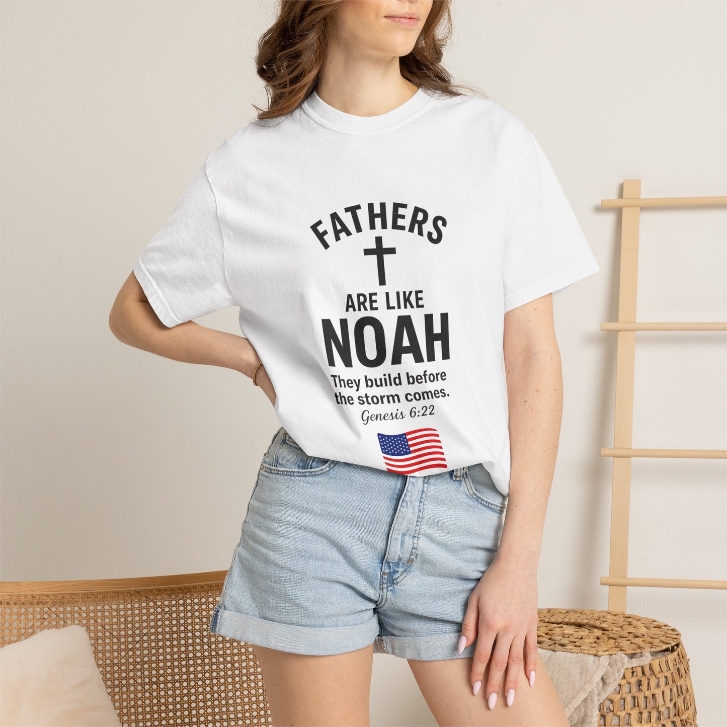 Patriotic Fathers Are Like Noah T-Shirt — "They Build Before the Storm Comes" (America 250)