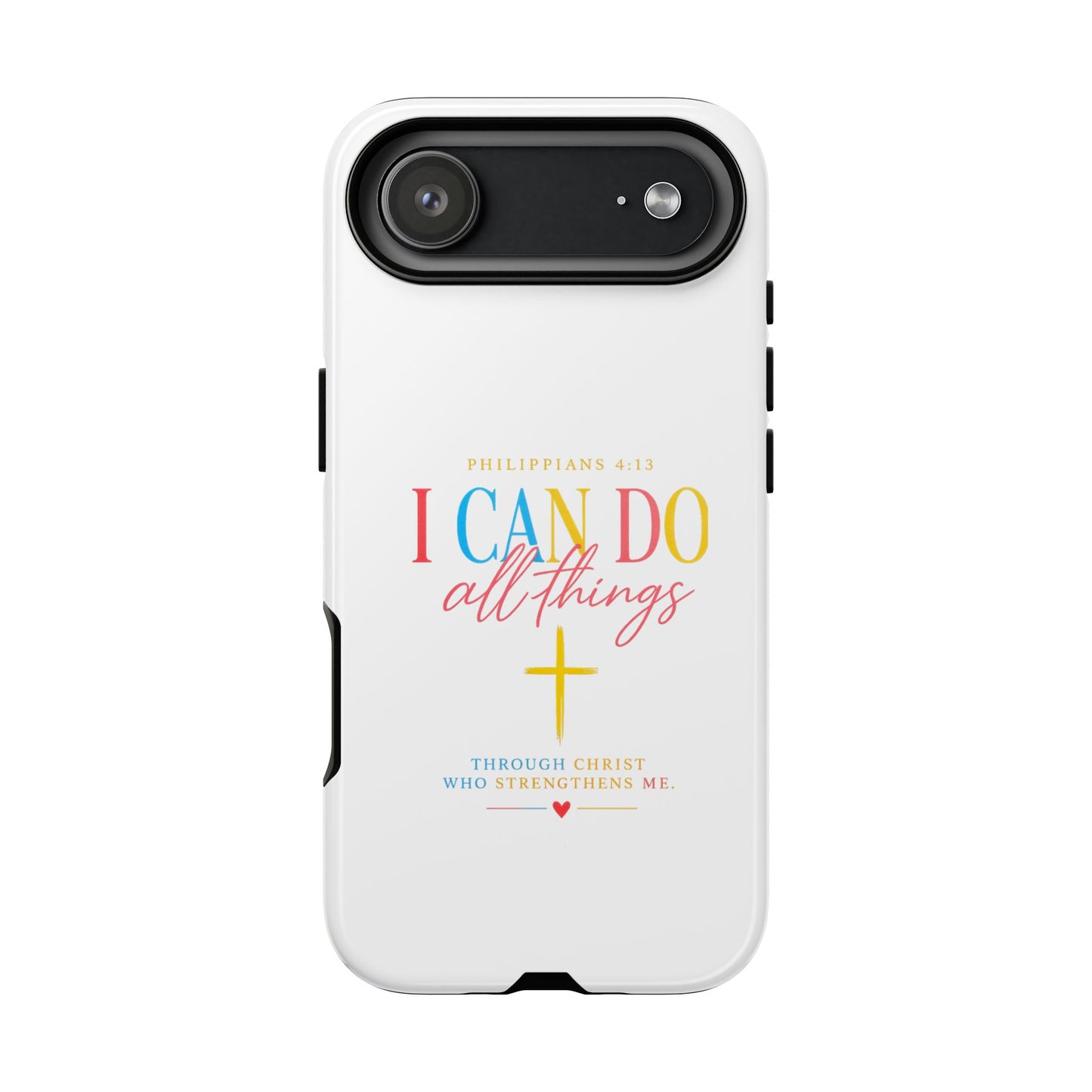 Phone Case — "I Can Do All Things" Christian Inspirational Design