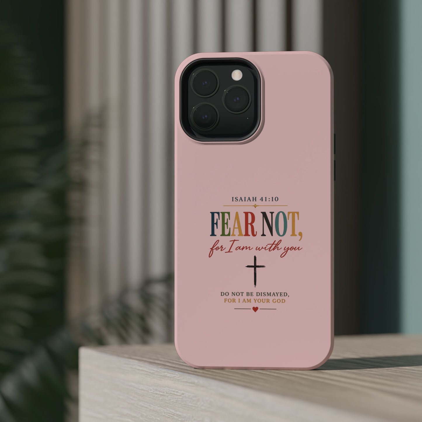 Fear Not Isaiah 41:10 Pink Magnetic Impact Phone Case
