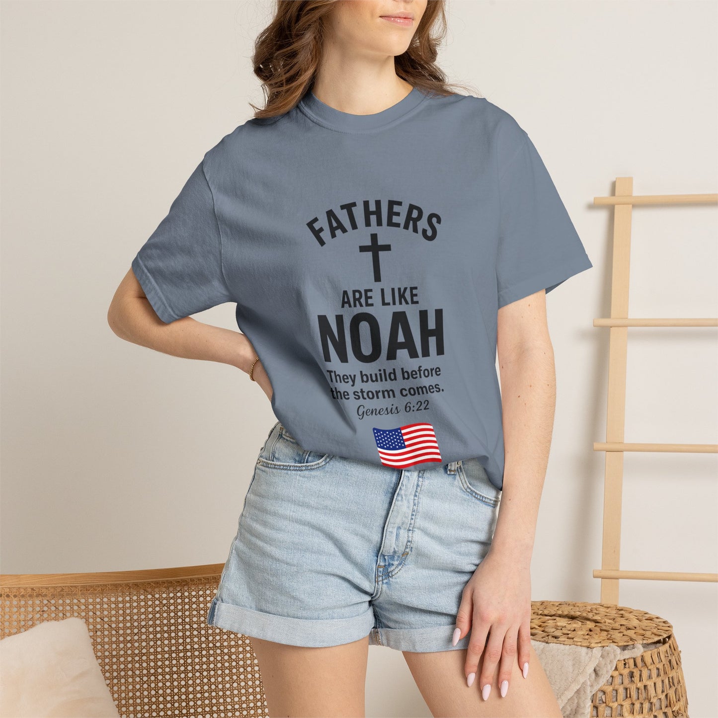 Patriotic Fathers Are Like Noah T-Shirt — "They Build Before the Storm Comes" (America 250)