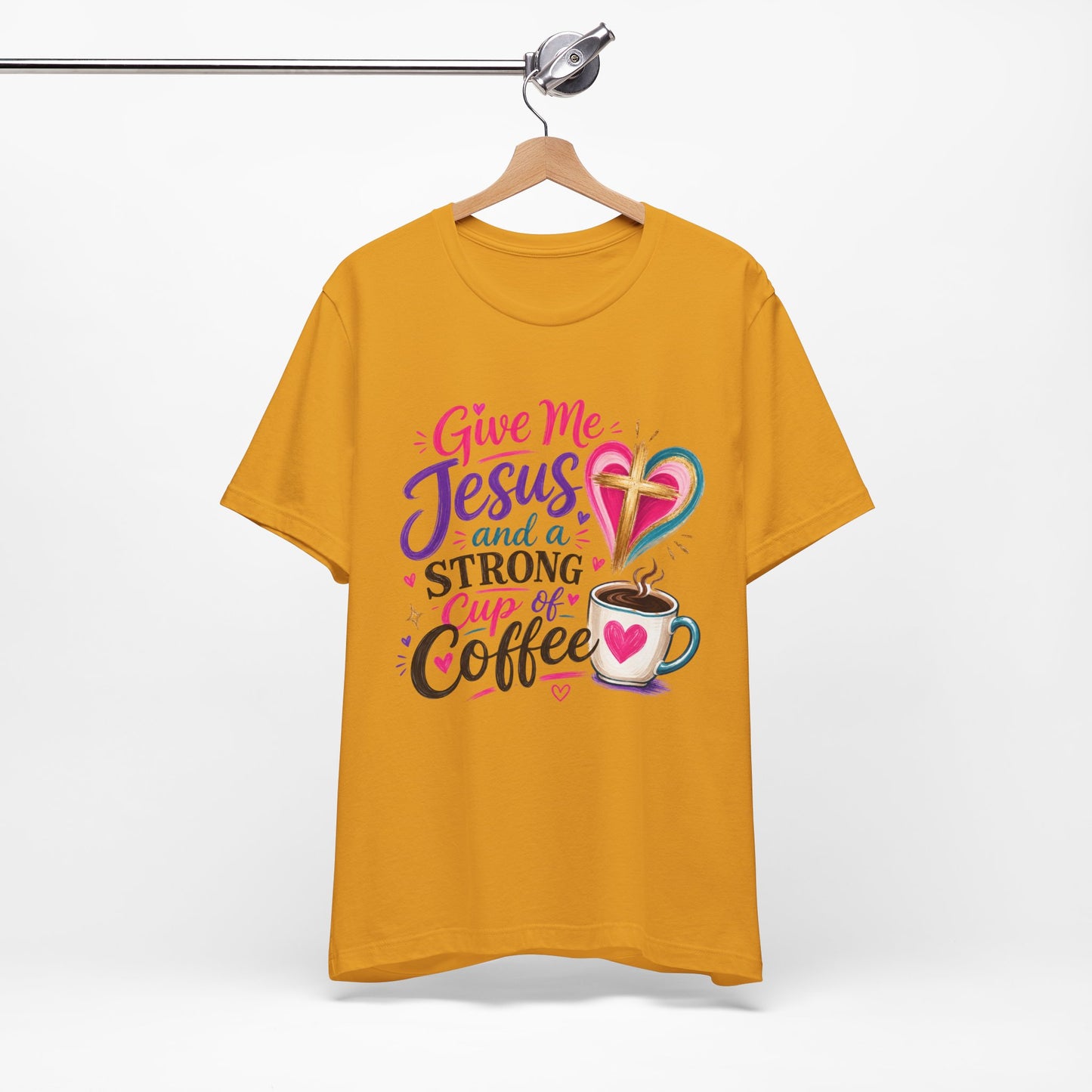 Christian Coffee T-Shirt — "Give Me Jesus and a Strong Cup of Coffee"
