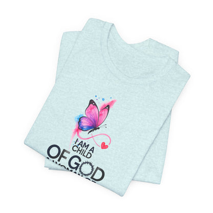 Faith Butterfly T-Shirt – "I Am a Child of God, A Woman of Faith" Christian Tee