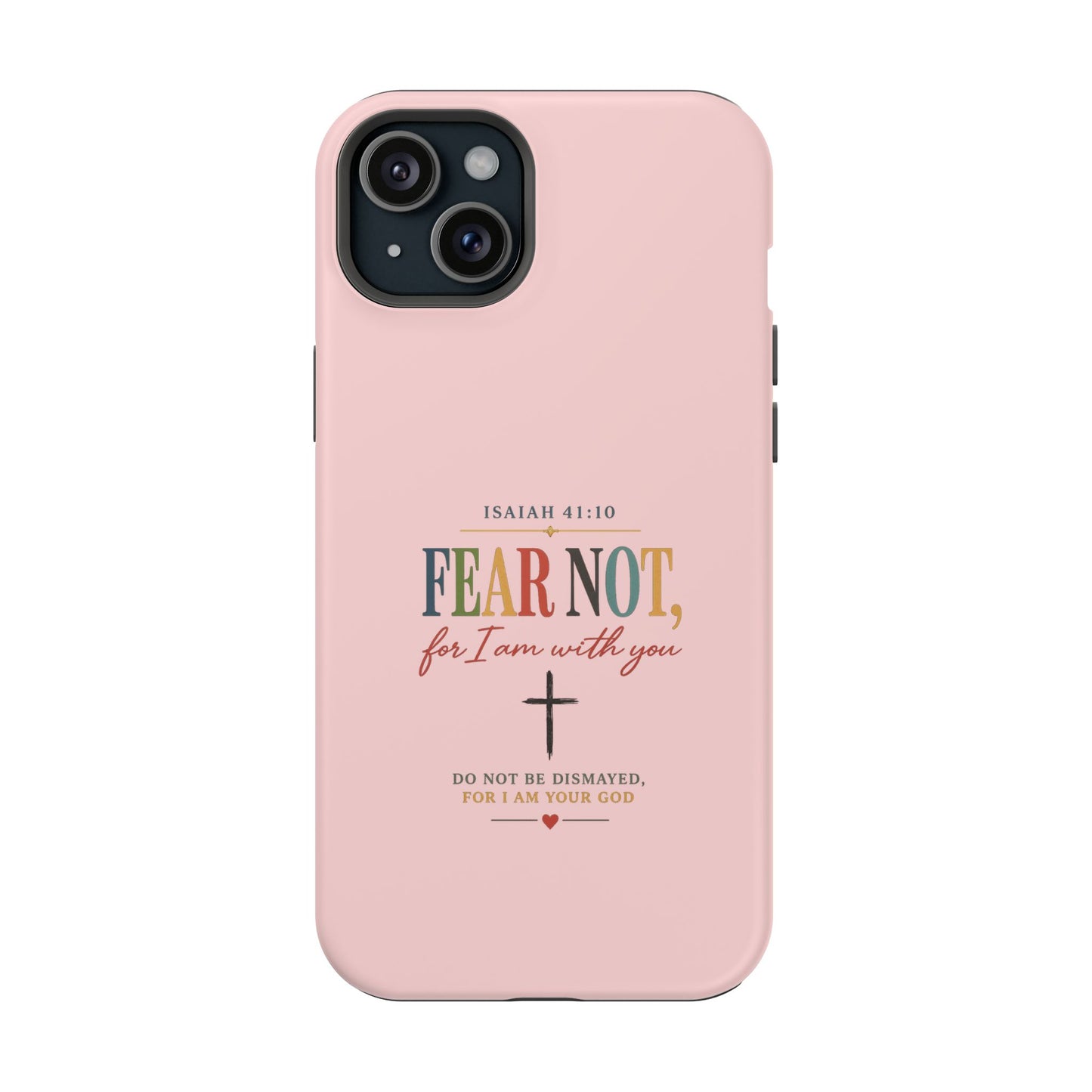 Fear Not Isaiah 41:10 Pink Magnetic Impact Phone Case