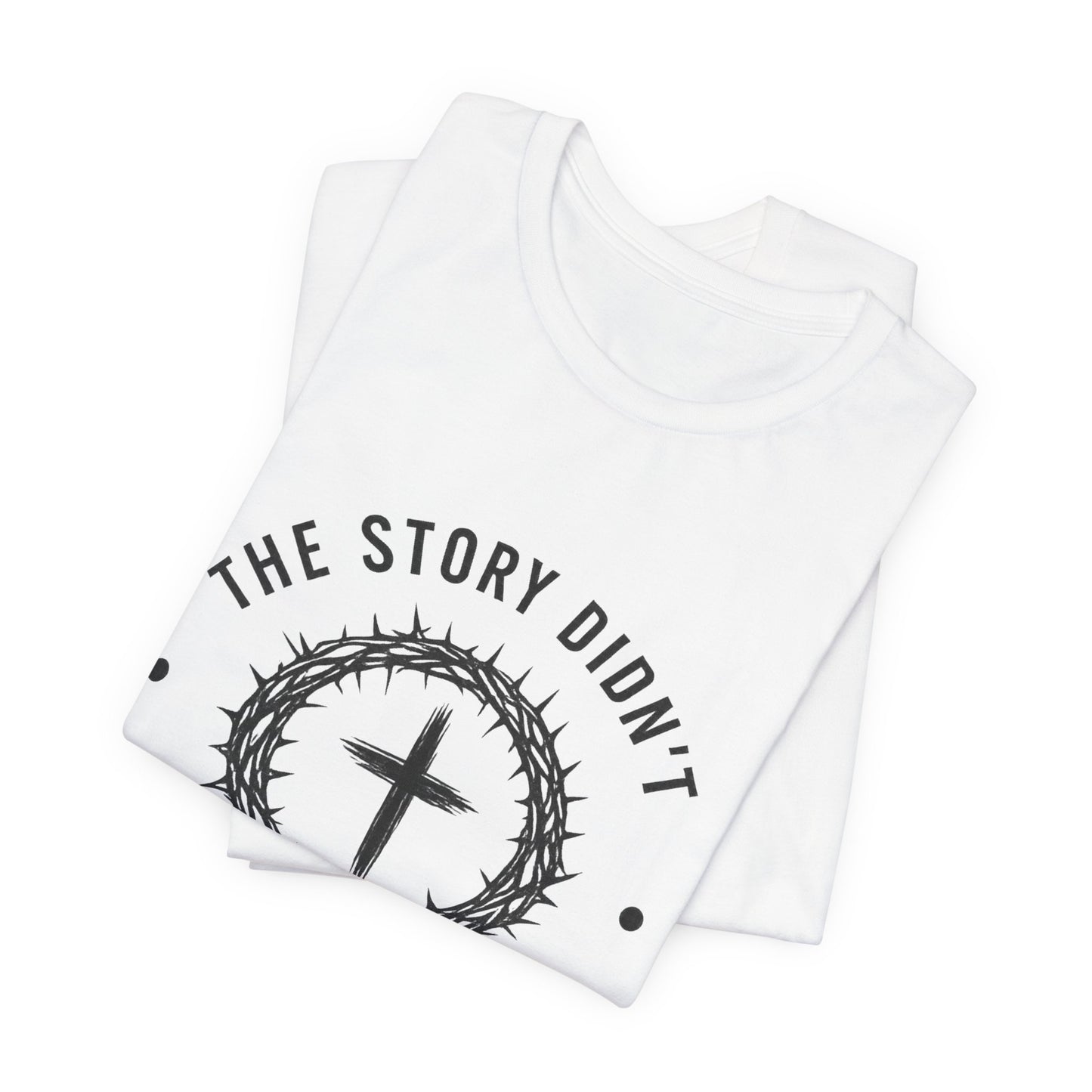 Christian Cross T-Shirt — "The Story Didn't End at the Cross" Inspirational Faith Tee