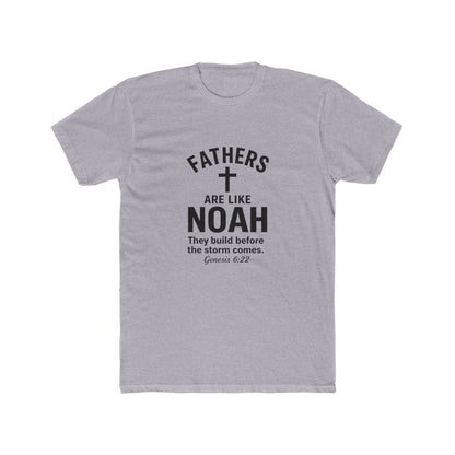 Fathers Are Like Noah Tee — Christian Father’s Day T-Shirt (Genesis 6:22)