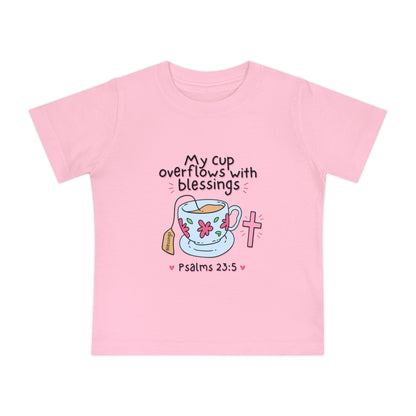Baby T-Shirt — "My Cup Overflows With Blessings" Christian Infant Tee (Psalms 23:5)