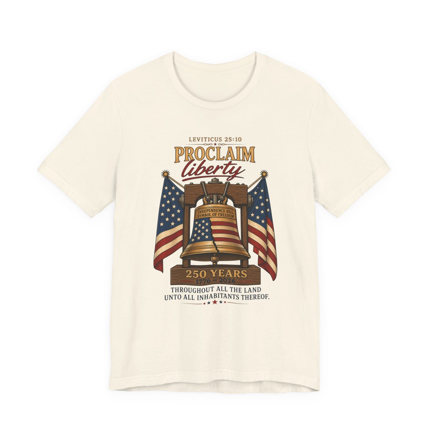 Proclaim Liberty Tee — Liberty Bell & American Flag Patriotic T-Shirt (250 Years)