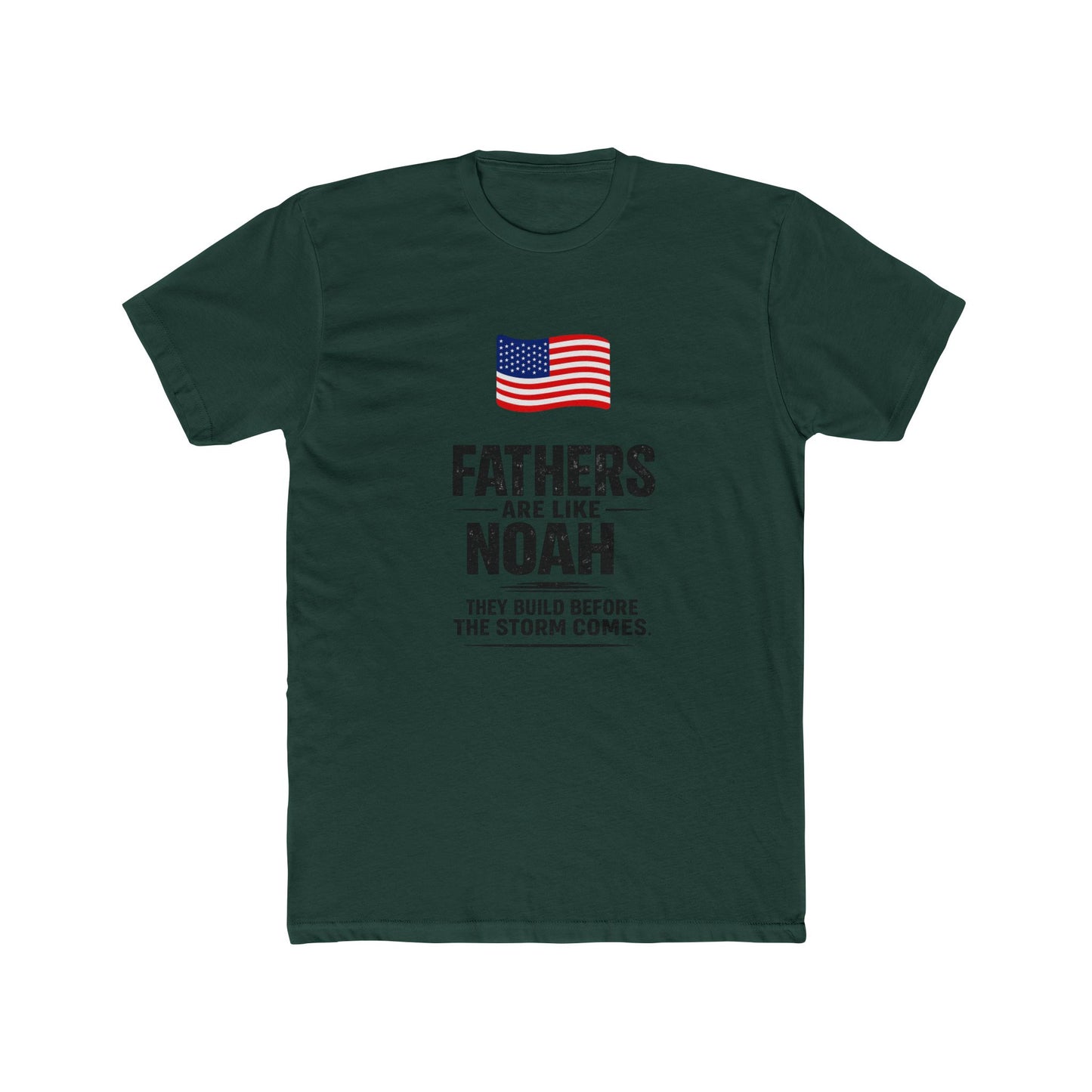 Father’s Day T-Shirt — "Fathers Are Like Noah" Patriotic Dad Tee