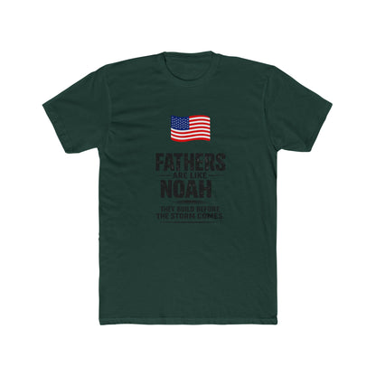 Father’s Day T-Shirt — "Fathers Are Like Noah" Patriotic Dad Tee