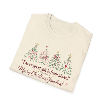 Christmas Grandma T-Shirt — “Every good gift is from above. Merry Christmas, Grandma!” Holiday Tee