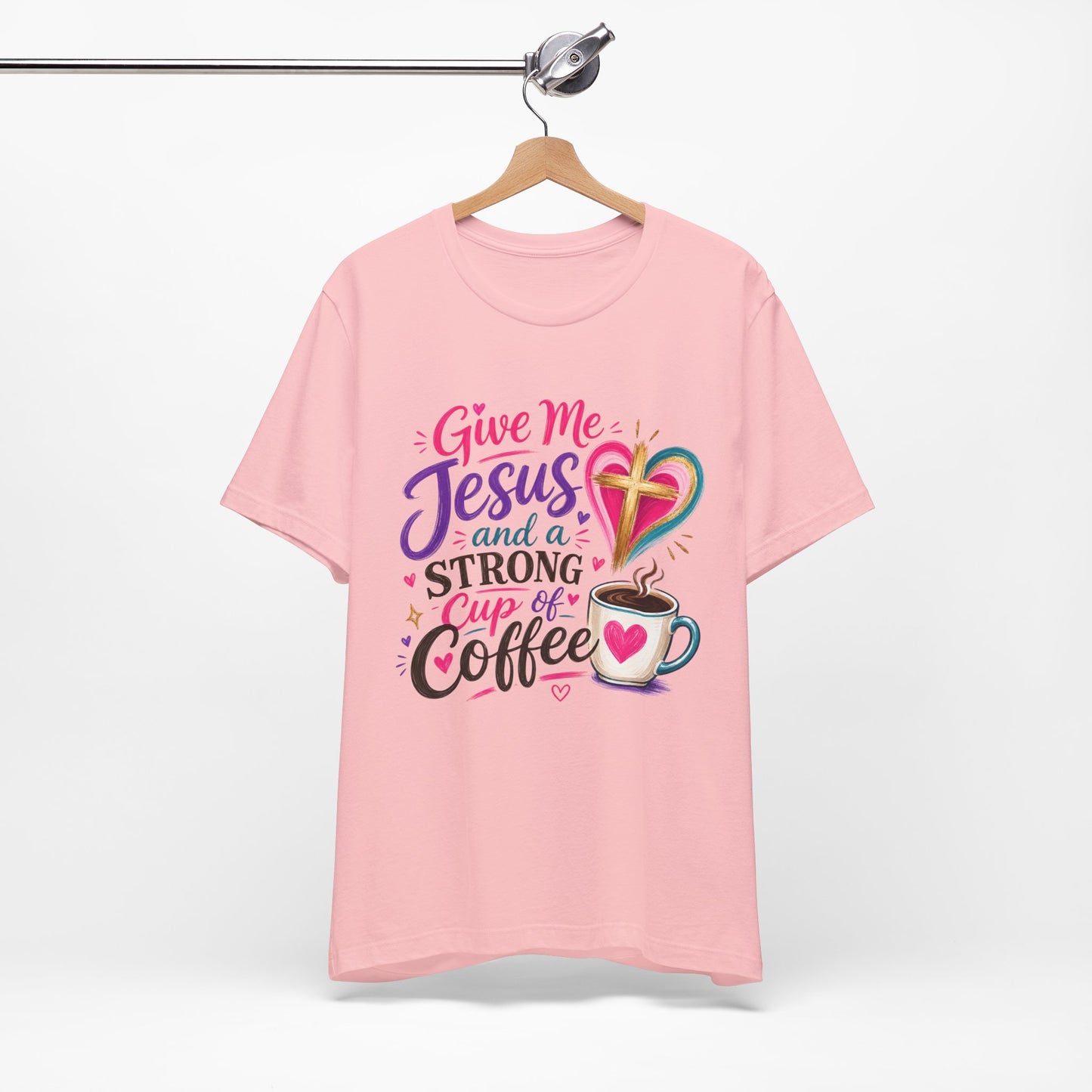 Christian Coffee T-Shirt — "Give Me Jesus and a Strong Cup of Coffee"