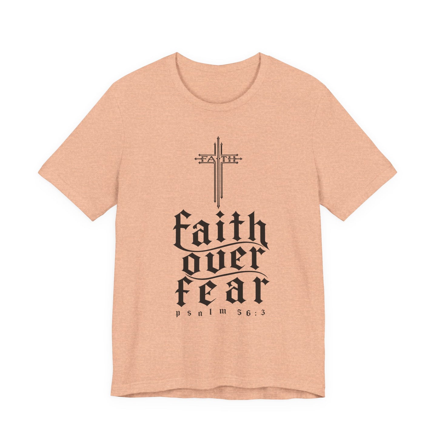 Faith Over Fear T-Shirt — Psalm 56:3 Cross Christian Tee