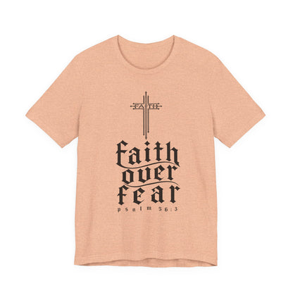 Faith Over Fear T-Shirt — Psalm 56:3 Cross Christian Tee
