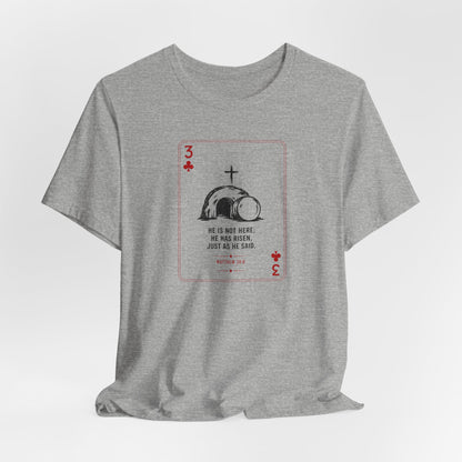 3 of Clubs Tee - Vintage Playing Card Jesus Design ("He Is Not Here He Has Risen")