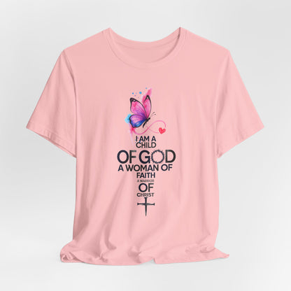 Faith Butterfly T-Shirt – "I Am a Child of God, A Woman of Faith" Christian Tee