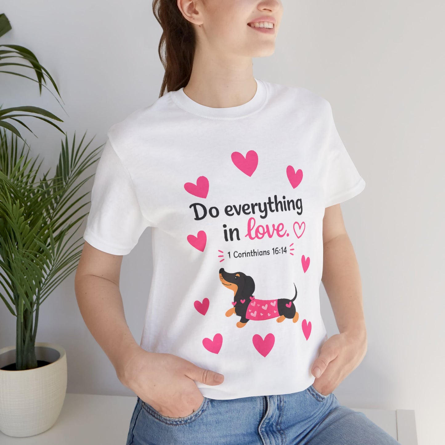 Do Everything in Love Tee — Cute Dachshund Christian Valentine T-Shirt