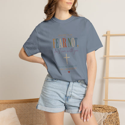 Fear Not For I Am With You Bible Verse T-Shirt