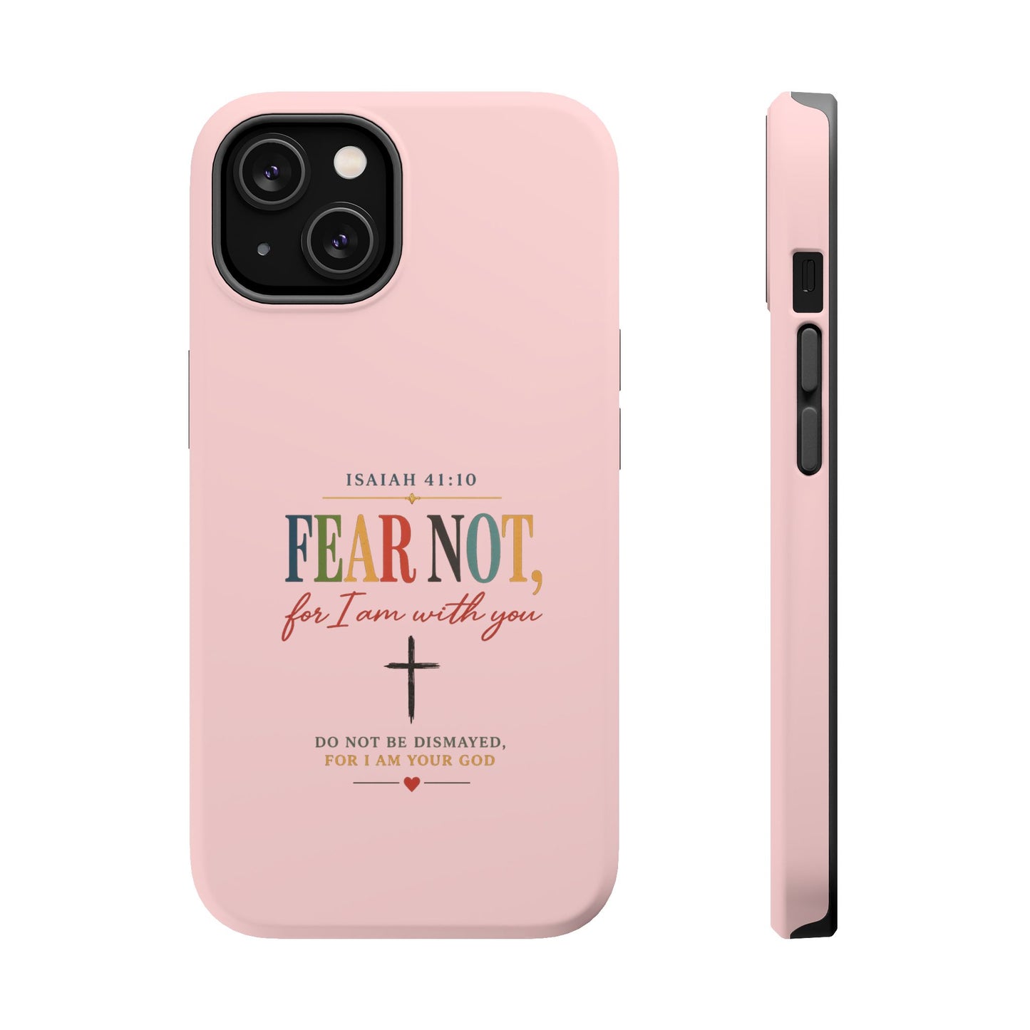 Fear Not Isaiah 41:10 Pink Magnetic Impact Phone Case