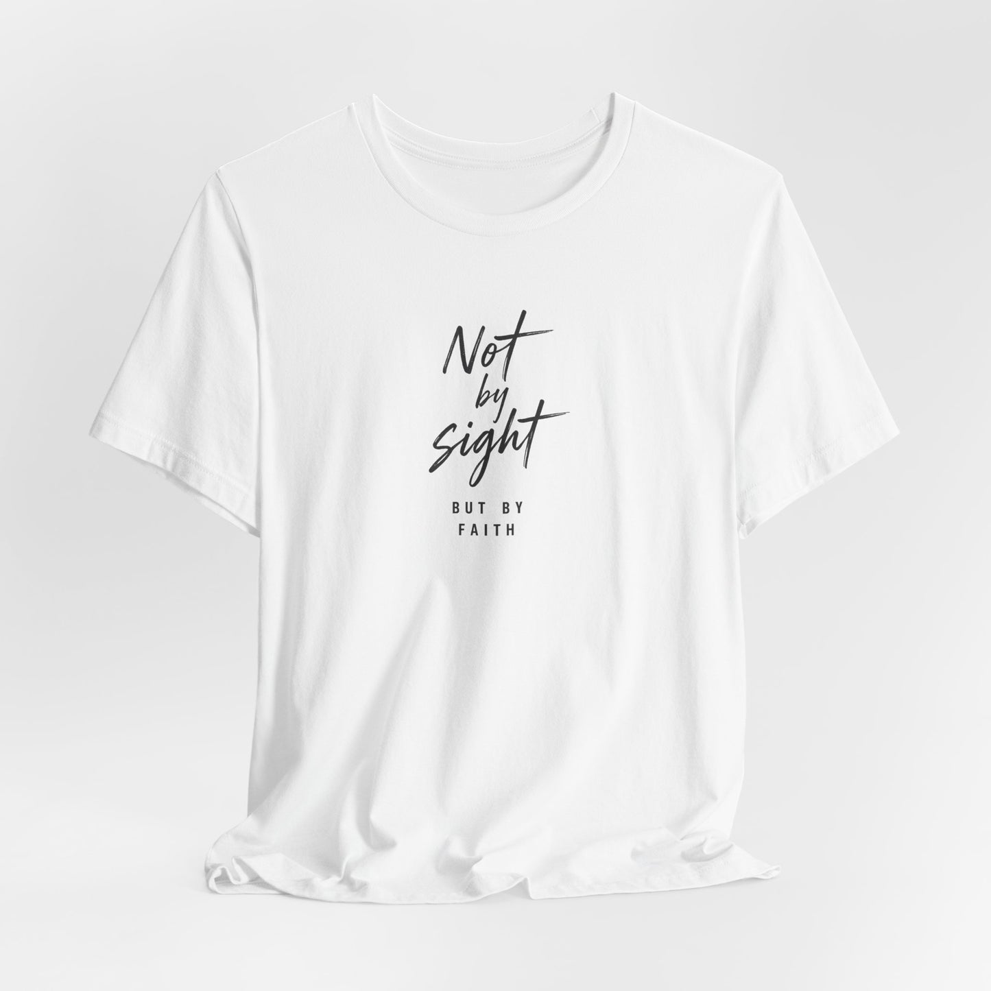 Faith T-Shirt — "Not by Sight but by Faith" Christian Graphic Tee