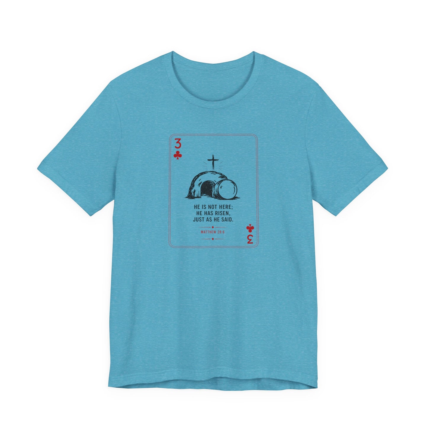 3 of Clubs Tee - Vintage Playing Card Jesus Design ("He Is Not Here He Has Risen")