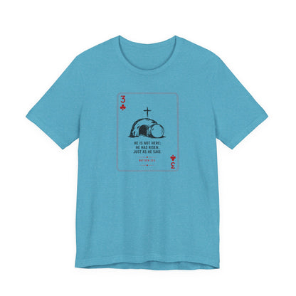 3 of Clubs Tee - Vintage Playing Card Jesus Design ("He Is Not Here He Has Risen")