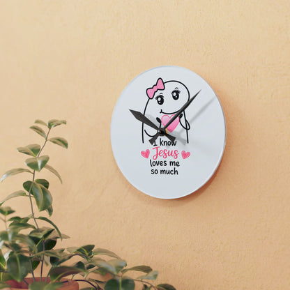 Acrylic Wall Clock — "I Know Jesus Loves Me So Much" Cute Faith Decorative Clock